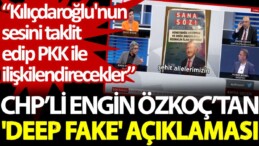 CHP’li Engin Özkoç’tan ‘deep fake’ açıklaması: Kılıçdaroğlu’nun sesini taklit edip PKK ile ilişkilendirecekler