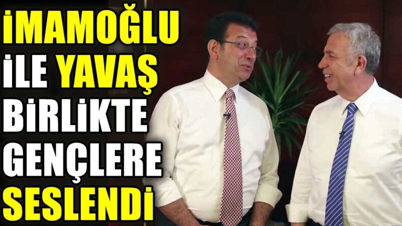 Ekrem İmamoğlu ile Mansur Yavaş birlikte gençlere seslendi