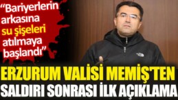 Erzurum Valisi Memiş’ten saldırı sonrası ilk açıklama. Bariyerlerin arkasına su şişeleri atılmaya başlandı