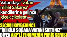 Seçimi kaybedince “iki kilo soğana vatanı sattınız” diyen AKP’li fenomenin Paris sefası