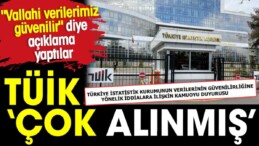 TÜİK çok alınmış. ‘Vallahi verilerimiz güvenilir’ diye açıklama yaptı