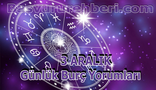 3 ARALIK BURÇ YORUMLARI