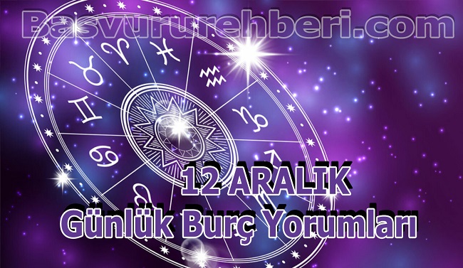 12 ARALIK BURÇ YORUMLAR