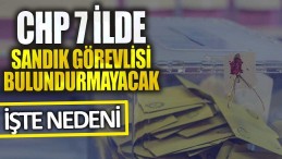 7 İLDE SANDIK GÖREVLİSİ BULUNDURMAYACAK