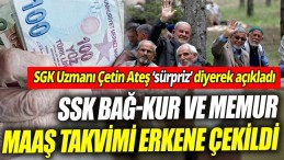 SSK VE BAĞKUR MAAŞ ÖDEME TAKVİMİ AÇIKLANDI