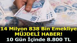 10 GÜN İÇİNDE 8.800 TL YATACAK