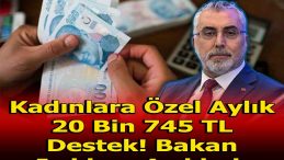 KADINLARA ÖZEL AYLIK 20 BİN TL DESTEK