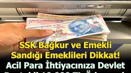 DEVLET DESTEKLİ 10 BİN TL ÖDENECEK