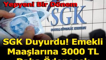 SGK DUYURDU EMEKLİYE 3 BİN TL ÖDEME