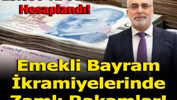 EMEKLİ BAYRAM İKRAMİYELERİNDE ZAM