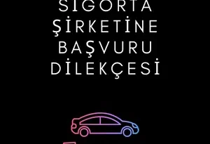 Sigorta Şirketine Başvuru Dilekçesi