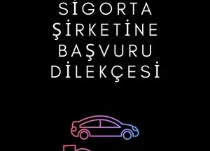 Sigorta Şirketine Başvuru Dilekçesi