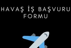 Havaş İş Başvuru Formu