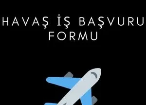 Havaş İş Başvuru Formu