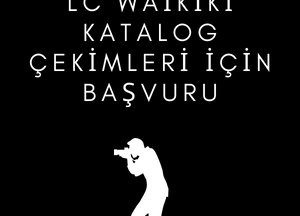 LC Waikiki Katalog Çekimleri için Başvuru