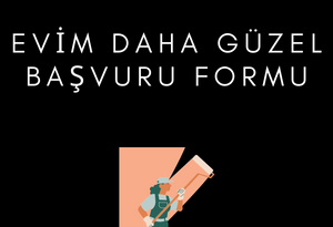 Evim Daha Güzel Başvuru Formu