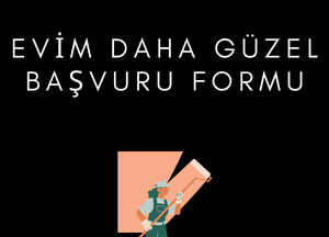 Evim Daha Güzel Başvuru Formu