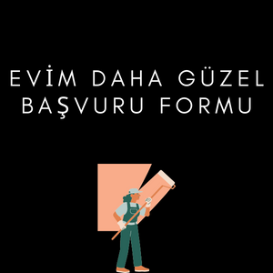 Evim Daha Güzel Başvuru Formu