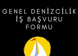 Genel Denizcilik İş Başvuru Formu