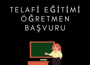 Telafi Eğitimi Öğretmen Başvuru