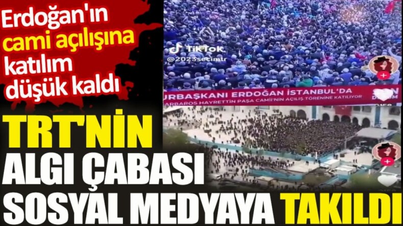 Erdoğan’ın cami açılışına katılım düşük kaldı. TRT’nin algı çabası sosyal medyaya takıldı