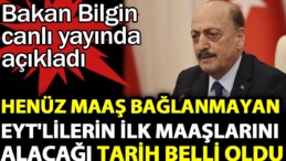 Henüz maaş bağlanmayan EYT’lilerin ilk maaşlarını alacağı tarih belli oldu. Bakan Bilgin canlı yayında açıkladı