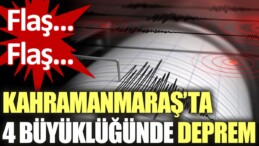 Kahramanmaraş’ta 4 büyüklüğünde deprem