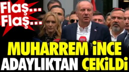 Muharrem İnce adaylıktan çekildi