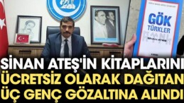 Sinan Ateş’in kitaplarını olarak ücretsiz dağıtan üç genç gözaltına alındı