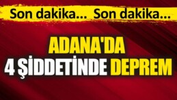 Son dakika… Adana’da 4 şiddetinde bir deprem meydana geldi