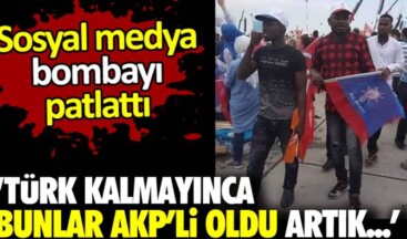 Sosyal medya bombayı patlattı: ‘Türk kalmayınca bunlar AKP’li oldu artık…’