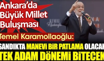 Temel Karamollaoğlu: Sandıkta manevi bir patlama olacak. Tek adam dönemi bitecek