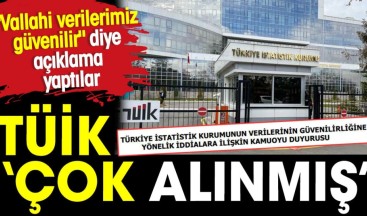TÜİK çok alınmış. ‘Vallahi verilerimiz güvenilir’ diye açıklama yaptı