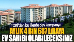 EV SAHİBİ OLMAK İSTEYENLERE MÜJDE