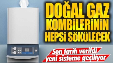 KOMBİLER TAMAMEN KALKIYOR