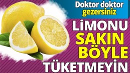 LİMONU SAKIN BÖYLE TÜKETMEYİN