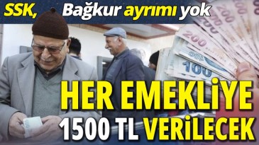 EMEKLİLERE 1.500 TL MÜJDESİ