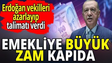 EMEKLİ’YE ZAM MÜJDESİ VERİLDİ