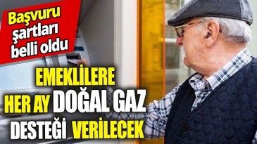 EMEKLİYE DOGALGAZ YARDIMI