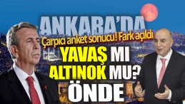 ANKARA’DA FARK İYİCE AÇILDI