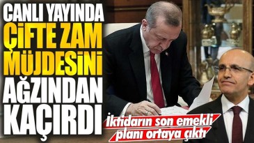ÇİFTE ZAM MÜJDESİNİ AGZINDAN KAÇIRDI