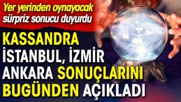 KASSANDRA SEÇİM SONUÇLARINI AÇIKLADI