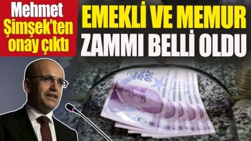 MEHMET ŞİMŞEK’TEN ONAY ÇIKTI