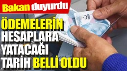 BAKAN DUYURDU İŞTE O TARİH