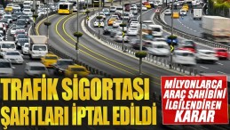 TRAFİK SİGORTASI ŞARTI İPTAL