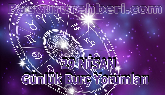 29 NİSAN BURÇ YORUMLARI