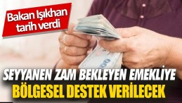 SEYYANEN ZAM BEKLEYENE EMEKLİYE MÜJDE