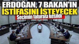 İSTİFASI İSTENEN BAKANLAR BELLİ OLDU