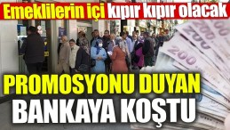 PROMOSYONU DUYAN BANKAYA KOŞTU