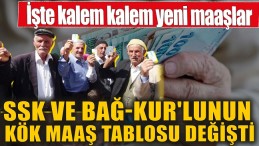 SSK VE BAGKUR’LUNUN KÖK MAAŞ TABLOSU